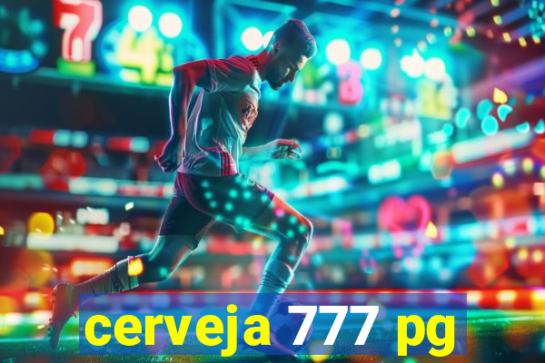 cerveja 777 pg